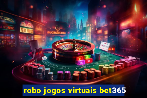 robo jogos virtuais bet365